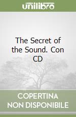 The Secret of the Sound. Con CD