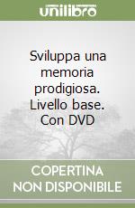 Sviluppa una memoria prodigiosa. Livello base. Con DVD libro