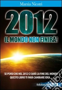 2012 il mondo non finirà libro