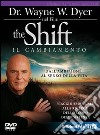 The shift. Il cambiamento. Dall'ambizione al senso della vita. Viaggio spirituale alla ricerca dello scopo dell'esistenza. DVD libro