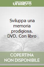 Sviluppa una memoria prodigiosa. DVD. Con libro libro