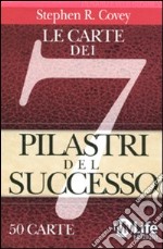 Le carte dei 7 pilastri del successo. 50 carte libro usato
