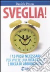 Sveglia! I 15 passi necessari per vivere una vita felice e ricca di abbondanza libro