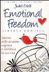 Emotional freedom. Libertà emotiva. Liberati delle emozioni negative e trasforma la tua vita libro di Orloff Judith