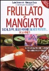 Frullato e mangiato. Succhi, zuppe, dolci e merende crudiste per tutti... in 10 minuti libro di Giovannini Lucia Cocca Giuseppe