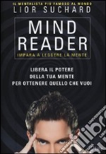 Mind reader. Impara a leggere la mente libro