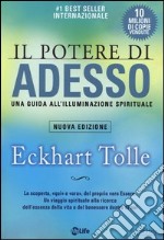 Il potere di adesso. Una guida all'illuminazione spirituale libro usato