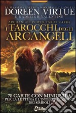 I tarocchi degli arcangeli. 78 Carte. Con libro libro