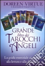 Il grande libro dei tarocchi degli angeli. La guida essenziale ai simboli, alla lettura e alla diffusione libro