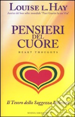 Pensieri del cuore. Il tesoro della saggezza interiore libro