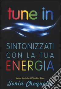 Tune in. Sintonizzati con la tua energia