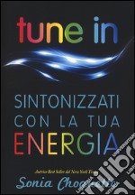 Tune in. Sintonizzati con la tua energia libro