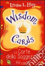 Wisdom cards. Le carte della saggezza. 64 carte libro