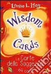 Wisdom cards. Le carte della saggezza. 64 carte libro