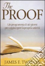 The proof. Un programma di 40 giorni per raggiungere la propria unicità libro