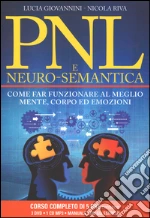 PNL e neuro-semantica. Come far funzionare al meglio mente, corpo ed emozioni. Con CD Audio formato MP3. Con 3 DVD