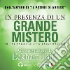 In presenza di un grande mistero. Audiolibro. 3 CD Audio di Tolle Eckhart