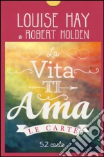 La vita ti ama. 52 carte libro