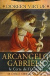 Le carte dell'arcangelo Gabriele. Le carte dell'oracolo. Con 40 Carte libro
