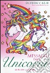 Messaggi dagli unicorni. Libro da colorare libro