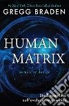 Human matrix. Studi scientifici sull'evoluzione quantica libro di Braden Gregg