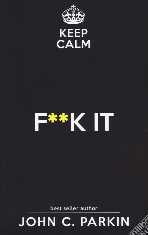 Keep calm. F**k it
