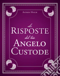 Le risposte del tuo angelo custode