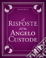 Le risposte del tuo angelo custode libro