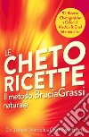 Le cheto ricette. Il metodo brucia grassi naturale libro