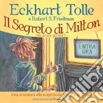 Il segreto di Milton. Un'avventura alla scoperta de «Il potere di adesso» libro