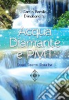 Acqua diamante e PMT. Una coscienza al servizio dell'umanità del terzo millennio libro