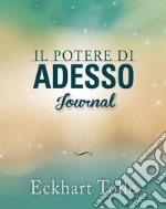 Il potere di adesso. Journal libro