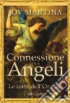 Connessione con gli angeli. Con 44 Carte libro di Martina Joy