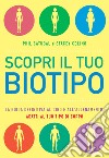 Scopri il tuo biotipo. Cosa mangiare e come allenarsi in base al proprio corpo libro