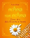 M'ama non m'ama libro di Holm Astrid