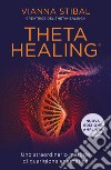 ThetaHealing. Uno straordinario metodo di guarigione energetica. Nuova ediz. libro di Stibal Vianna