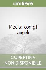 Medita con gli angeli libro