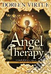 Angel Therapy. Il manuale di terapia angelica. Nuova ediz. libro