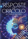 Le risposte dell'oracolo. 44 carte con mini guida. Con carte libro