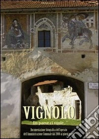 Vignolo. «Un paese ci vuole»