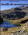 Anelli di montagna. Trentacinque escursioni ad anello nelle valli cuneesi libro di Maggio Marcello