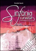 Sinfonia cuneese. Una storia sessanta voci