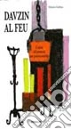 Davzin al feu. Cujìa ed poesie an piemonteis
