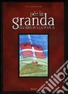 Per la granda dai brich a la pian-a. Poesie piemonteise con traduzione italiana e note storiche libro di Tavella Antonio