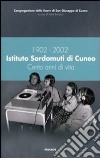 1902-2002 Istituto Sordomuti di Cuneo. Cento anni di vita libro