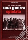 Una guerra spietata. L'intervento italiano in unione sovietica libro