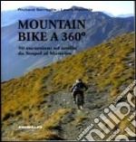 Mountain bike 360°. 50 escursioni ad anello da Sospel al Monviso libro