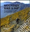 Mountain bike 360°. 50 escursioni ad anello da Sospel al Monviso libro