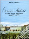 Cordiali saluti. Cuneo: 50 anni in cartolina dal 1900 al 1950. Ediz. illustrata libro