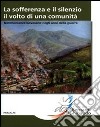 La sofferenza e il silenzio. Il volto di una comunità. Testimonianze bovesane negli anni della guerra libro